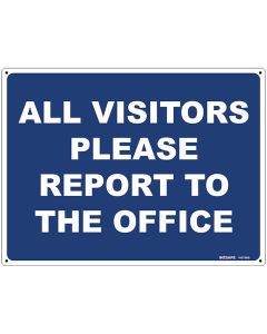All Visitors Please Report To The Office Sign