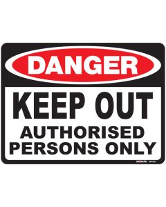 Danger Keep Out Authorised Persons Only