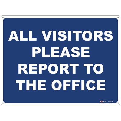 All Visitors Please Report To The Office Sign