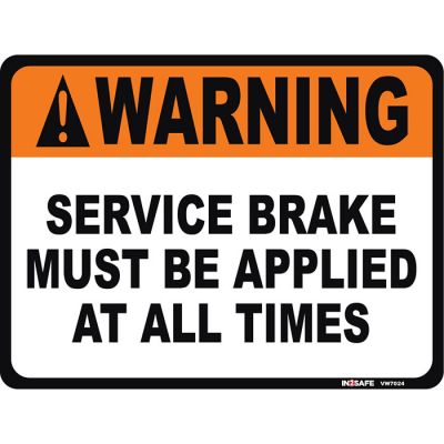 WARNING Service Brake Must Be Applied At All Times