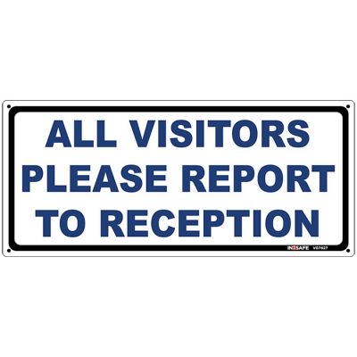 All Visitors Please report To Reception